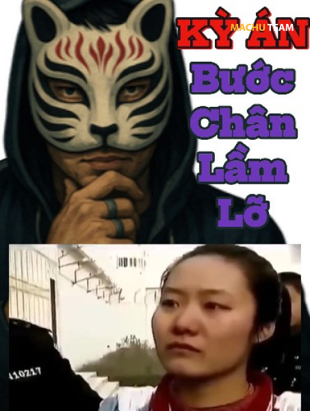 KỲ ÁN BƯỚC CHÂN LẦM LỠ