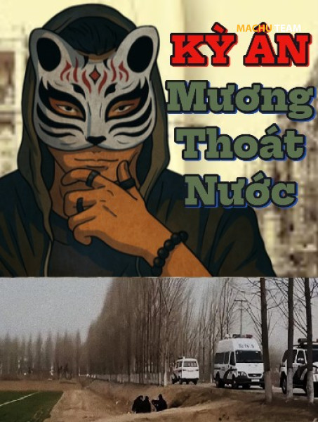 KỲ ÁN MƯƠNG THOÁT NƯỚC - Án Trung Quốc